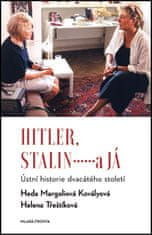 Heda Margoliová-Kovályová: Hitler, Stalin a já - Ústní historie dvacátého století