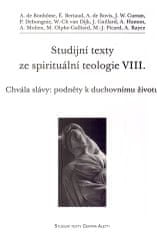 kol.: Studijní texty ze spirituální teologie VIII. - Chvála slávy: podněty k duchovnímu životu