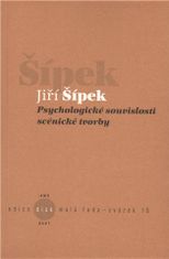 Psychologické souvislosti scénické tvorby - Jiří Šípek