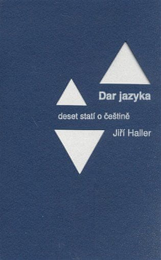 Jiří Haller: Dar jazyka - Deset statí p češtině