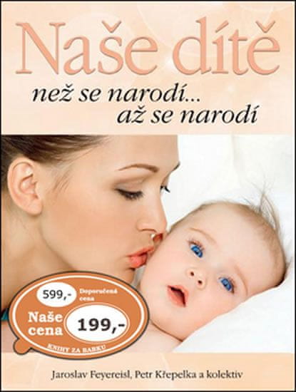 Jaroslav Feyereisi: Naše dítě - než se narodí... až se narodí