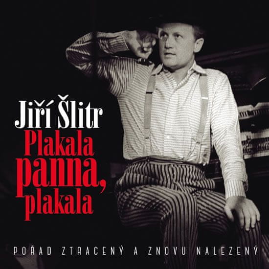Jiří Šlitr: Jiří Šlitr - Plakala panna, plakala CD