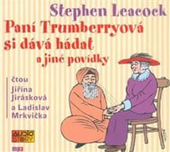 Stephen Leacock: Paní Trumberryová si dává hádat - čtou Jiřina Jirásková a Ladislav Mrkvička