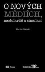 Martin Charvát: O nových médiích, modularitě a simulaci