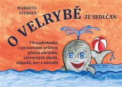 Markéta Vítková;Markéta Vítková: O velrybě ze Sedlčan + CD