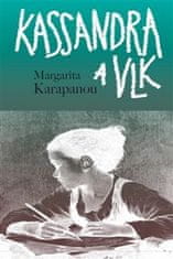 Margarita Karapanou: Kassandra a vlk