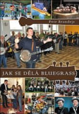 Petr Brandejs: Jak se dělá bluegrass