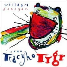 William Saroyan: Tracyho tygr