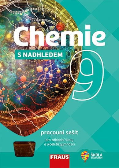 Škoda Jiří, Doulík Pavel,: Chemie 9 s nadhledem pro ZŠ a víceletá gymnázia - Pracovní sešit