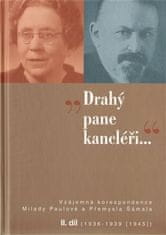 Daniela Brádlerová;Jan Hálek: „Drahý pane kancléři …“ - Vzájemná korespondence Milady Paulové a Přemysla Šámala - I. díl (1921–1935)