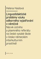 Helena Hasilová: Lingvodidaktické problémy výuky odborného vyjadřování v němčině - Nácvik ústního a písemného referátu na české vysoké škole v česko-německém interkulturním prostředí