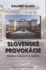 Dalimír Hajko: Slovenské provokácie - Príbehy úzkostí a nádejí