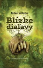 Milan Zelinka: Blízke diaľavy