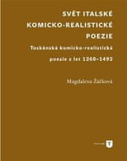 Magdaléna Žáčková: Svět italské komicko - realistické poezie - Toskánská komicko-realistická poezie z let 1260-1492