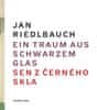 Jan Riedlbauch;Rudolf Riedlbauch: Ein Traum aus schwarzem Glas/ Sen z černého skla