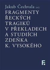 Jakub Čechvala: Fragmenty řeckých tragiků v překladech a studiích Zdeňka K. Vysokého