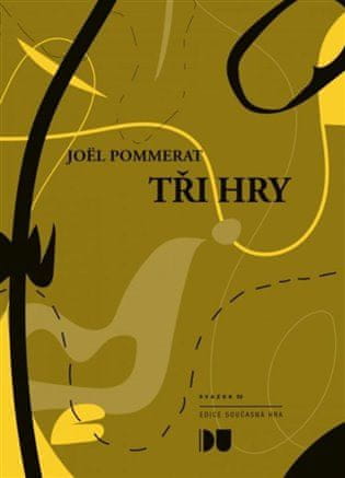 Joël Pommerat: Tři hry