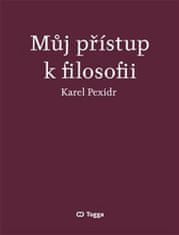 Karel Pexidr: Můj přístup k filosofii