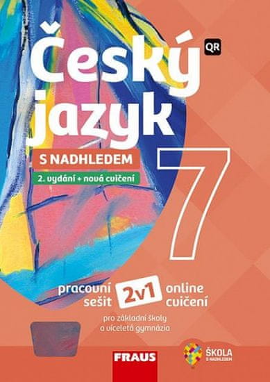 Zdena Krausová: Český jazyk 7 s nadhledem pro ZŠ a víceletá gymnázia - Hybridní pracovní sešit 2v1