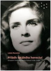 Luboš Mareček: Příběh totálního herectví - Divadelní herečka Vlasta Fialová (1928–1998)