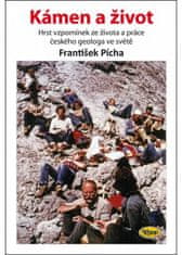 František Pícha: Kámen a život - Hrst vzpomínek ze života a práce českého geologa ve světě