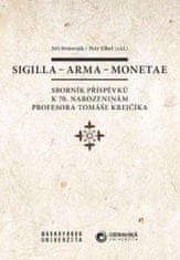 Jiří Brňovják;Petr Elbel: Sigilla – arma – monetae - Sborník příspěvků k 70. narozeninám profesora Tomáše Krejčíka