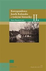 Marie Ryantová: Korespondence Josefa Kalouska s českými historiky II.