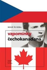 Miloš Šuchma: Vzpomínky Čechokanaďana