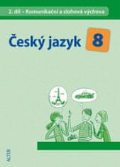 Hana Hrdličková: Český jazyk 8 II. díl Komunikační a slohová výchova - Komunikační a slohová výchova