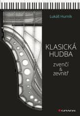 Hurník Lukáš: Klasická hudba zvenčí i zevnitř