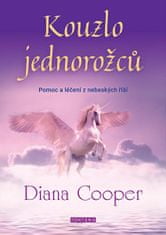 Diana Cooperová: Kouzlo jednorožců - Pomoc a léčení z nebeských říší