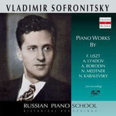 Sofronitsky Vladimir: Piano Works by Liszt, Lyadov, Borodin, Kabalevsky and Medtner