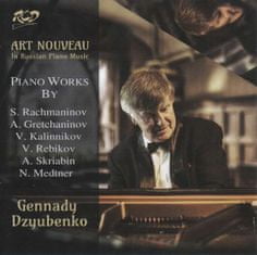 Dzyubenko Gennady: Art Nouveau in Russian Piano Music