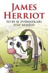 Herriot James: To by se zvěrolékaři stát nemělo