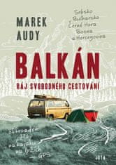 Marek Audy: Balkán Ráj svobodného cestování