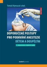 Vymazal Tomáš: Doporučené postupy pro podávání anestezie dětem a dospělým