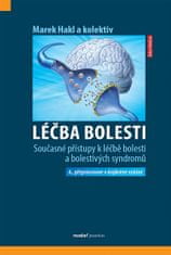 Marek Hakl: Léčba bolesti - Současné přístupy k léčbě bolesti a bolestivých syndromů