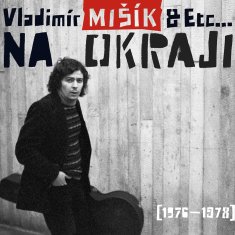 Mišík Vladimír, Etc...: Na okraji (1976-1978)