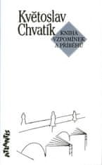 Květoslav Chvatík: Kniha vzpomínek a příběhů