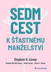 R. Stephen Covey: Sedm cest k šťastnému manželství