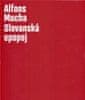 Lenka Bydžovská: Alfons Mucha - Slovanská epopej