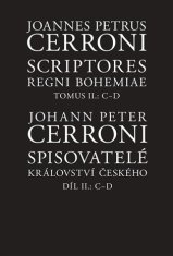 Johann Peter Cerroni;kol.: Spisovatelé království českého. Díl II.: C–D / Scriptores Regni Bohemiae Tomus II.: C-D