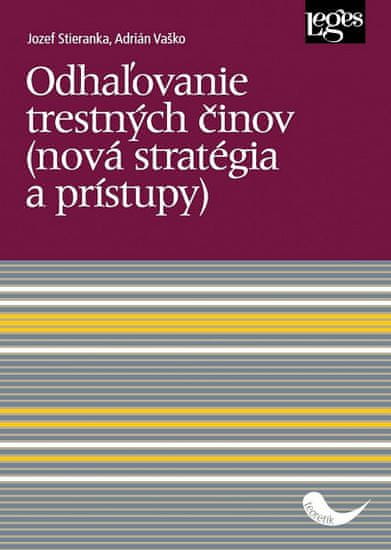 Adrián Vaško: Odhaľovanie trestných činov - (nová stratégia a prístupy)