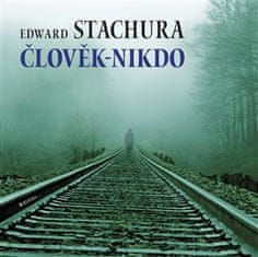Edward Stachura: Člověk - nikdo
