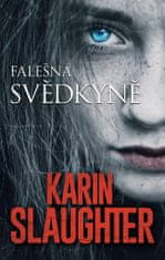 Karin Slaughter: Falešná svědkyně