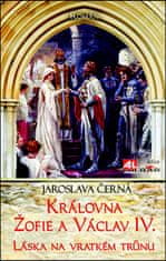 Jaroslava Černá: Královná Žofie a Václav IV.