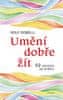 Rolf Dobelli: Umění dobře žít - Hledáte cestu ke štěstí? Tady jich najdete 52!