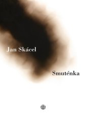 Skácel Jan: Smuténka