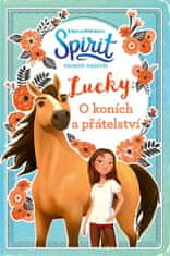 kolektiv autorů: Spirit volnost nadevše - Lucky: O koních a přátelství