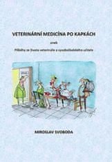 Miroslav Svoboda: Veterinární medicína po kapkách aneb Příběhy ze života veterináře a vysokoškolského učitele